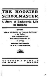 The Hoosier School-master, A Story of Backwoods Life in Indiana 1