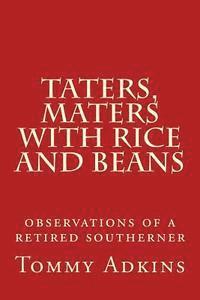 bokomslag Taters, Maters with Rice and Beans: observations of a retired southerner