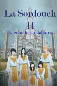 bokomslag La Sordouch II: Nación de fundadores