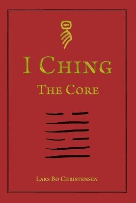 bokomslag I Ching - The Core