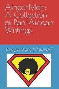 bokomslag Africa-Man: A Collection of Pan-African Writings