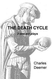 bokomslag The Death Cycle: 3 one act plays
