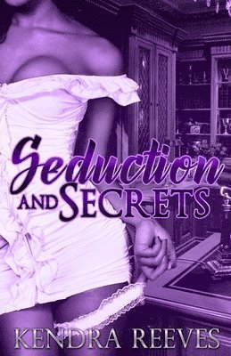 Kendra Reeves - Seduction & Secrets, Häftad