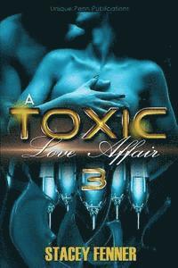 bokomslag A Toxic Love Affair Part 3: A Toxic Love Affair 3