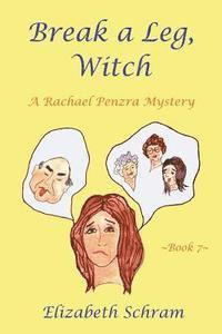 bokomslag Break a Leg, Witch (Book 7): A Rachael Penzra Mystery