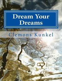 bokomslag Dream Your Dreams: Because you CAN!