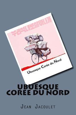 Ubuesque Coree du Nord 1