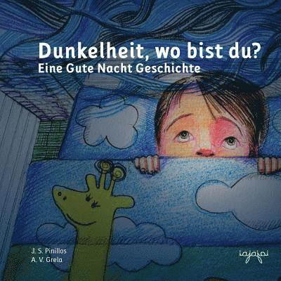 Dunkelheit, wo bist du?: Eine Gute Nacht Geschichte 1