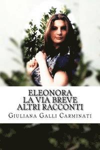 bokomslag Eleonora, La via breve ed altri racconti