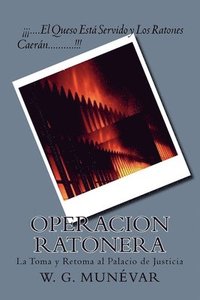 bokomslag Operacion Ratonera: La Toma y Retoma al Palacio de Justicia