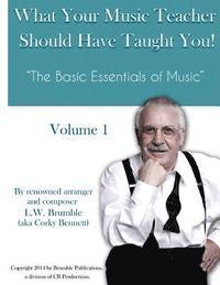 bokomslag What Your Music Teacher Should Have Taught You, Volume 1