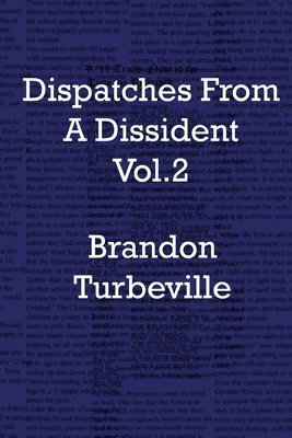 Dispatches From A Dissident Vol. 2 1