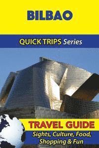 bokomslag Bilbao Travel Guide (Quick Trips Series): Sights, Culture, Food, Shopping & Fun