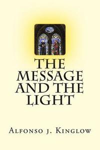bokomslag The Message and the Light