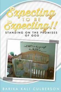 bokomslag Expecting To Be Expecting!!: Standing On The Promises Of God