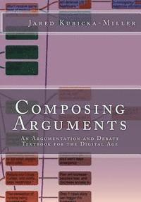 bokomslag Composing Arguments: An Argumentation and Debate Textbook for the Digital Age