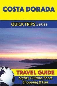 bokomslag Costa Dorada Travel Guide (Quick Trips Series): Sights, Culture, Food, Shopping & Fun