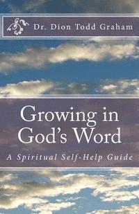 bokomslag Growing in God's Word: A Spiritual Self-Help Guide