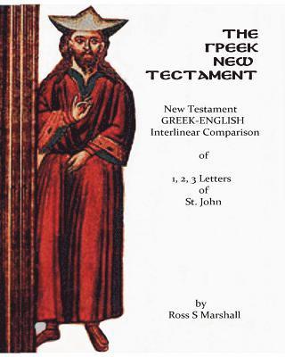 bokomslag The New Testament Greek-English Interlinear Comparison of 1, 2, 3, Letters of St. Jo