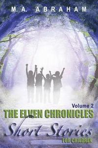bokomslag The Elven Chronicles Short Stories for Children Volume 2