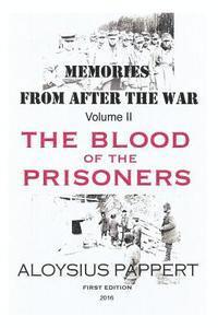 bokomslag Memories from after the War Volume II: The Blood of the Prisoners