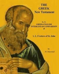 A New Testament Literal Translation of 1, 2, 3 John: Greek-English Interlinear comparison 1