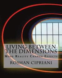 bokomslag Living Between The Dimensions: More Reality Change Effects