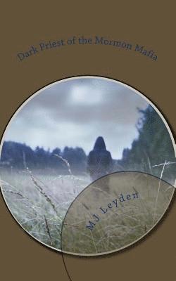 Mj Leyden - Dark Priest of the Mormon Mofia, Häftad
