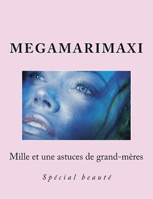 bokomslag Mille et une astuces de grand-meres: Spécial beaute