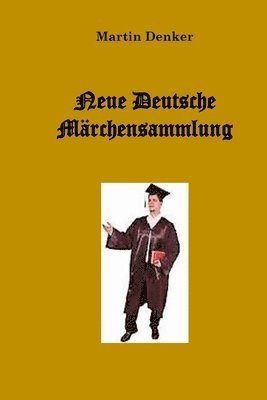 Neue Deutsche Märchensammlung 1