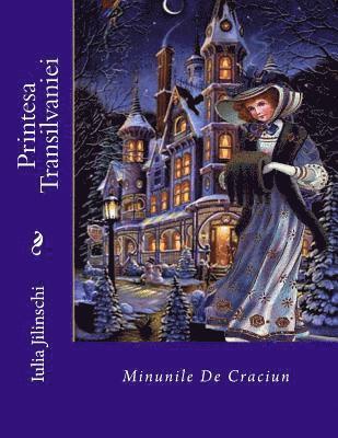 Printesa Transilvaniei: Minunile de Craciun