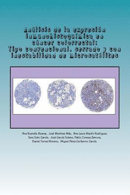 Análisis de la expresión inmunohistoquímica en cáncer colorrectal: Tipo convencional, serrado y con inestabilidad de microsatélites 1