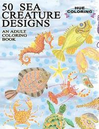 bokomslag 50 Sea Creature Designs: An Adult Coloring Book