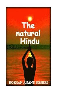 bokomslag The natural hindu: hinduism beliefs about nature