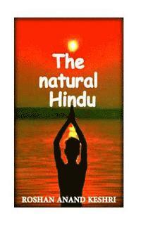 The natural hindu: hinduism beliefs about nature 1