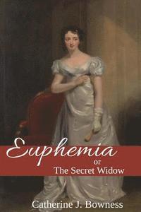 bokomslag Euphemia or The Secret Widow