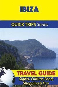 bokomslag Ibiza Travel Guide (Quick Trips Series): Sights, Culture, Food, Shopping & Fun