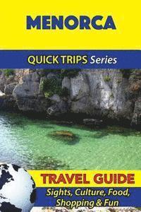 bokomslag Menorca Travel Guide (Quick Trips Series): Sights, Culture, Food, Shopping & Fun