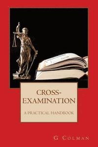 bokomslag Cross-Examination: A Practical Handbook