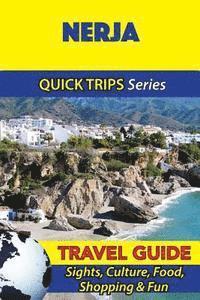 Shane Whittle - Nerja Travel Guide (Quick Trips Series): Sights, Culture, Food, Shopping & Fun, Häftad