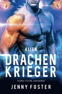 bokomslag Alien - Drachenkrieger: Science Fiction Liebesroman