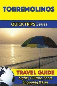 bokomslag Torremolinos Travel Guide (Quick Trips Series): Sights, Culture, Food, Shopping & Fun