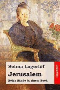 Selma Lagerlof - Jerusalem: Beide Bände in einem Buch, Häftad