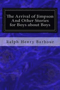 bokomslag The Arrival of Jimpson And Other Stories for Boys about Boys