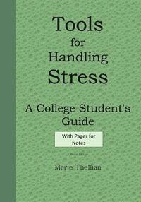 bokomslag Tools for Handling Stress A College Student's Guide With Pages for Notes Green E: High School Graduation Gifts for Him in all Departments; High School