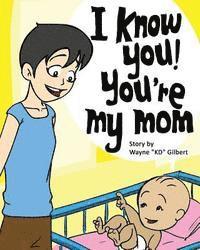 I Know You, You're My Mom! 1