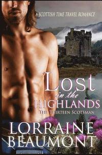 bokomslag Lost in the Highlands, The Thirteen Scotsman: A Scottish Time Travel Romance