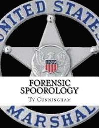 bokomslag Forensic Spoorology: Seeing and Understanding Human Behavior through Observation, Classification and Interpretation of Spoor Evidence