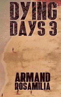 Armand Rosamilia - Dying Days 3, Häftad