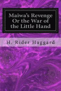 Maiwa's Revenge Or the War of the Little Hand 1